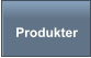 Produkter